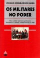 Os Militares no Poder. Uma análise histórico-política do Liberalismo à Revisão Constitucional de 1959